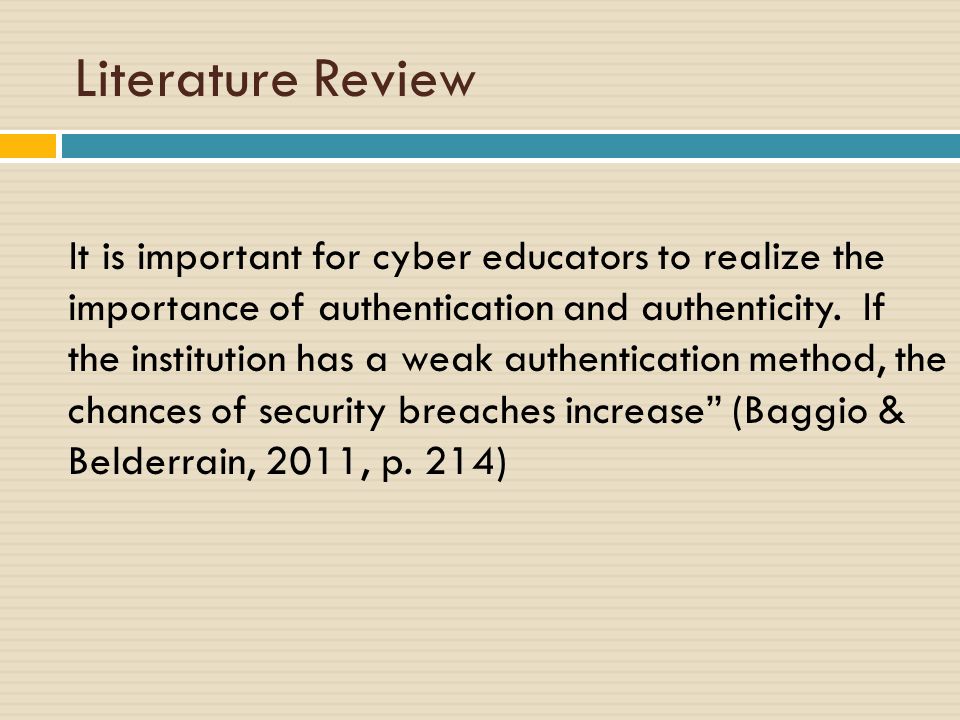 Literature Review It is important for cyber educators to realize the importance of authentication and authenticity.