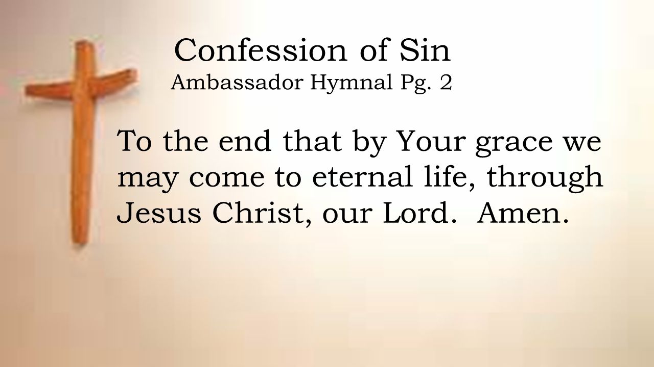 Confession of Sin Ambassador Hymnal Pg.