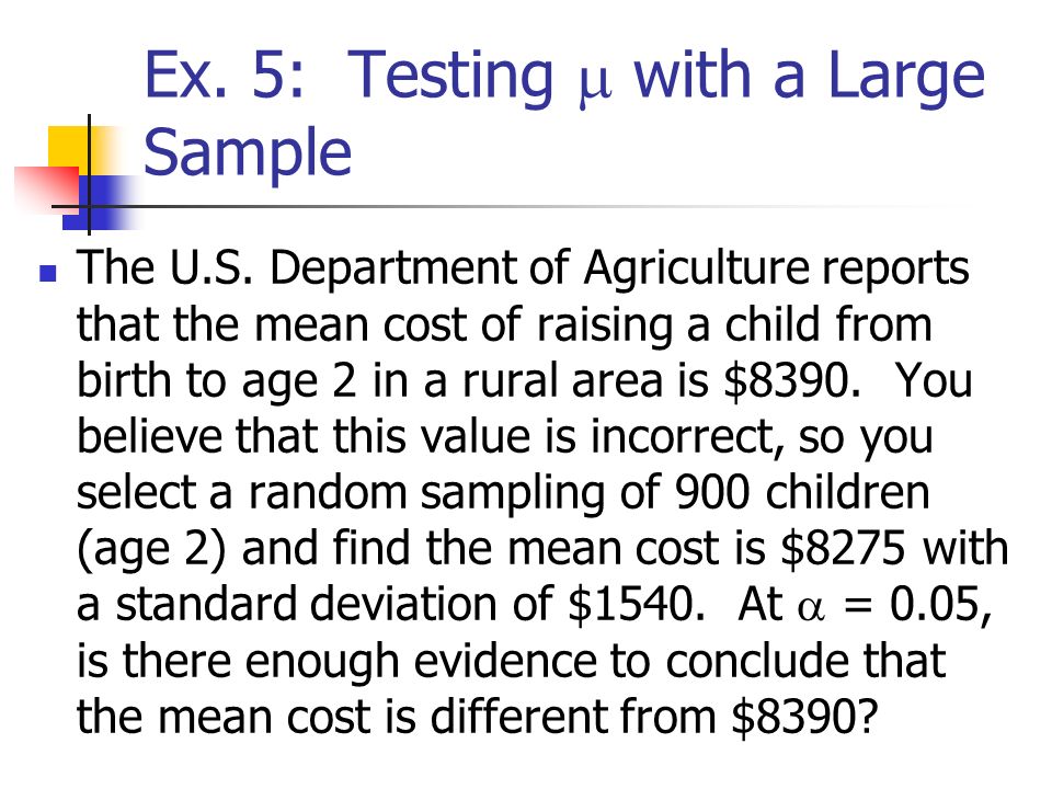 Ex. 5: Testing  with a Large Sample The U.S.