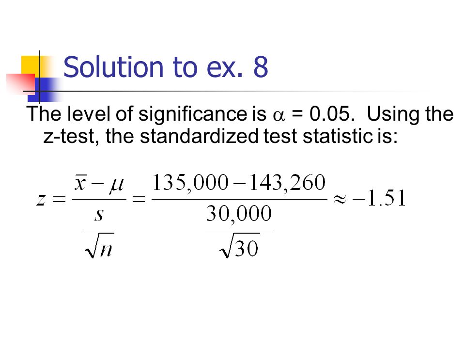 Solution to ex. 8 The level of significance is  =