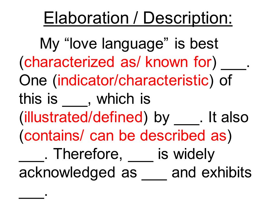 Elaboration / Description: My love language is best (characterized as/ known for) ___.