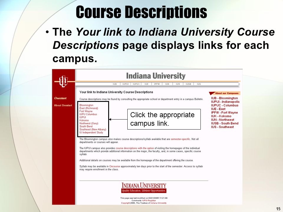 15 Course Descriptions The Your link to Indiana University Course Descriptions page displays links for each campus.