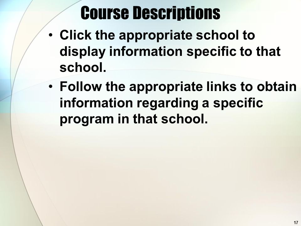 17 Course Descriptions Click the appropriate school to display information specific to that school.