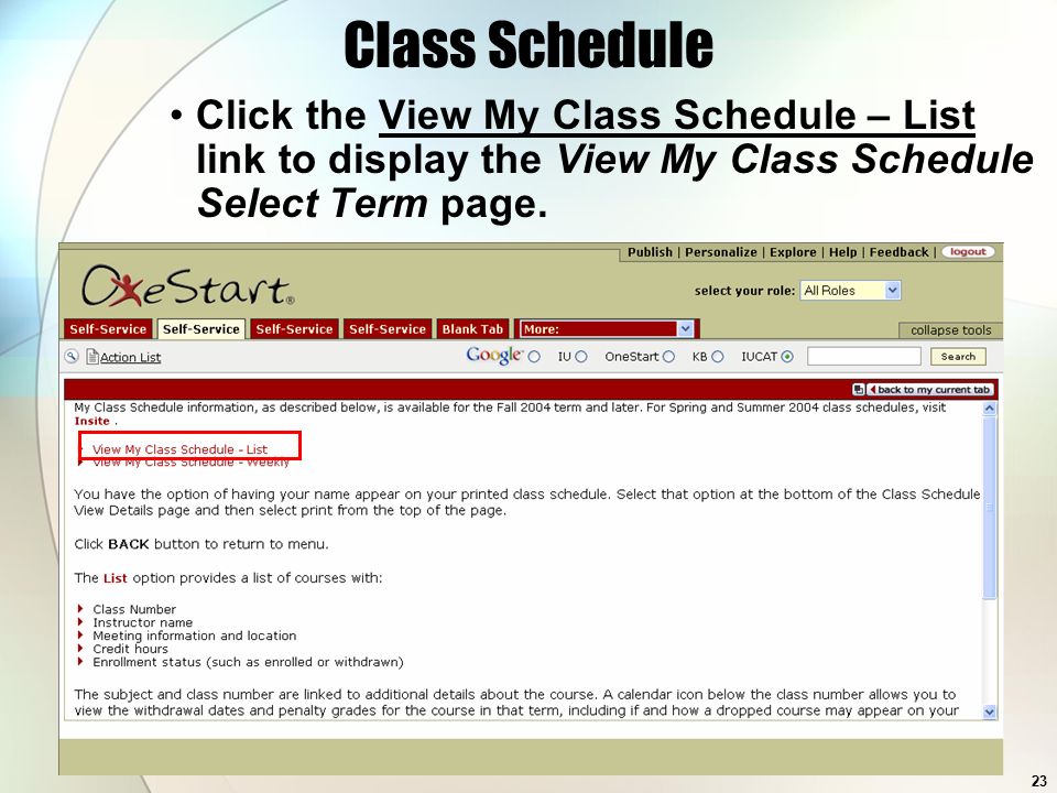 23 Class Schedule Click the View My Class Schedule – List link to display the View My Class Schedule Select Term page.