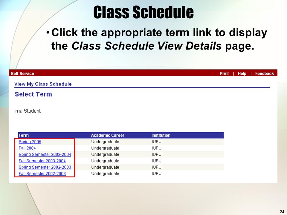 24 Class Schedule Click the appropriate term link to display the Class Schedule View Details page.