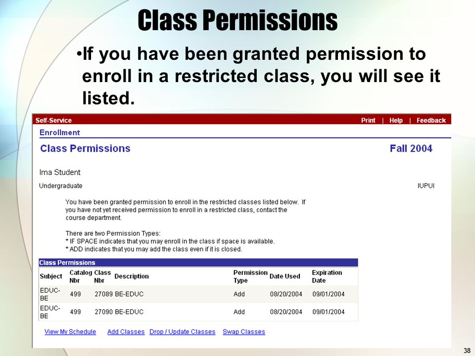 38 Class Permissions If you have been granted permission to enroll in a restricted class, you will see it listed.