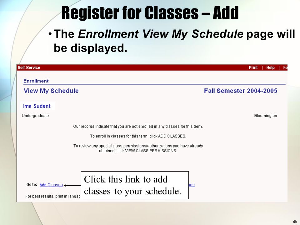 45 Ima Sudent Register for Classes – Add The Enrollment View My Schedule page will be displayed.