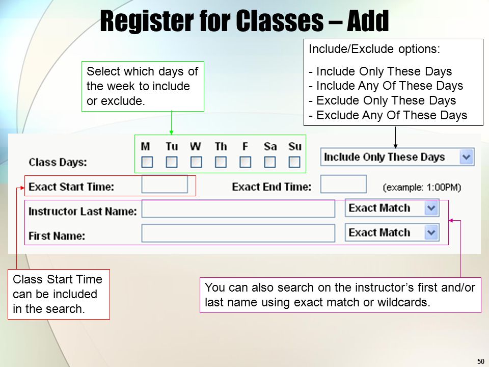 50 Register for Classes – Add Select which days of the week to include or exclude.