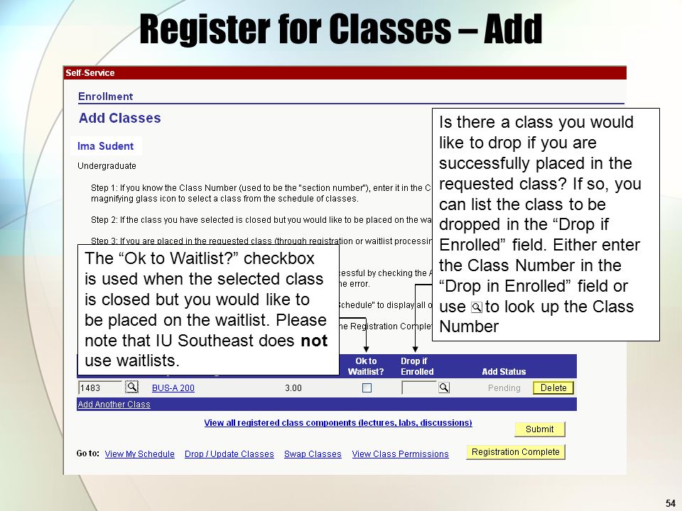 54 Ima Sudent Register for Classes – Add The Ok to Waitlist checkbox is used when the selected class is closed but you would like to be placed on the waitlist.