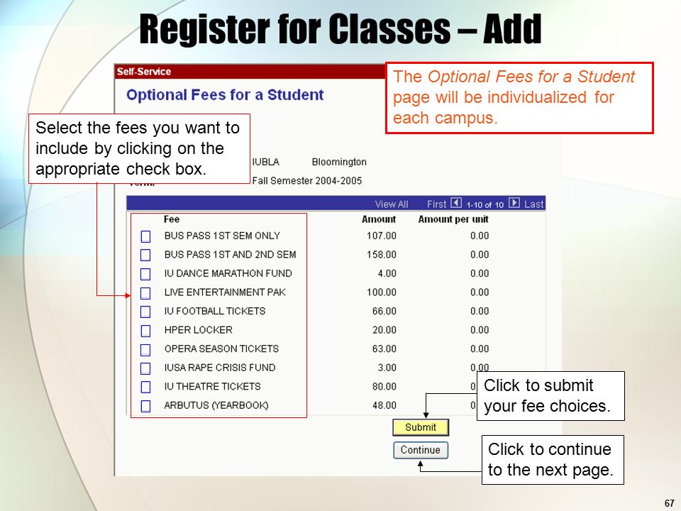 67 Register for Classes – Add Click to submit your fee choices.