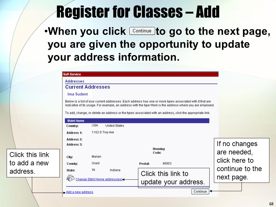 68 Ima Sudent Register for Classes – Add When you click to go to the next page, you are given the opportunity to update your address information.
