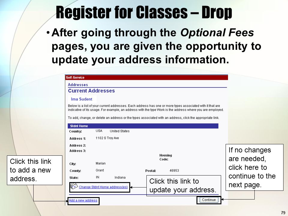 79 Ima Sudent Register for Classes – Drop After going through the Optional Fees pages, you are given the opportunity to update your address information.