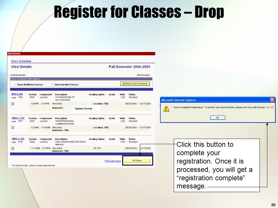80 Teacher,Thomas Register for Classes – Drop Click this button to complete your registration.