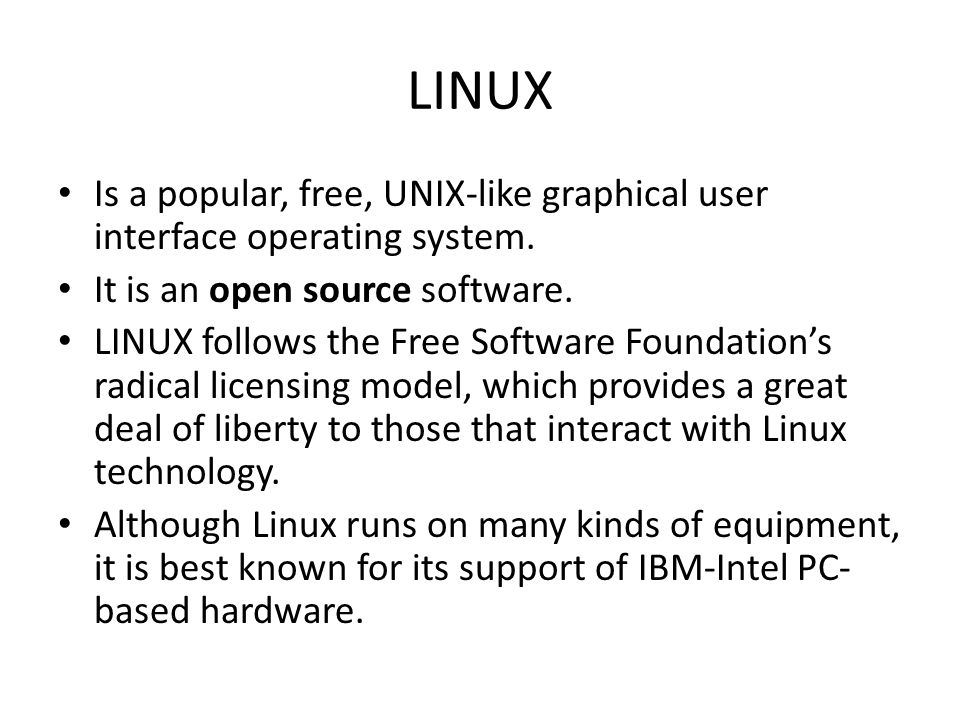 LINUX Is a popular, free, UNIX-like graphical user interface operating system.