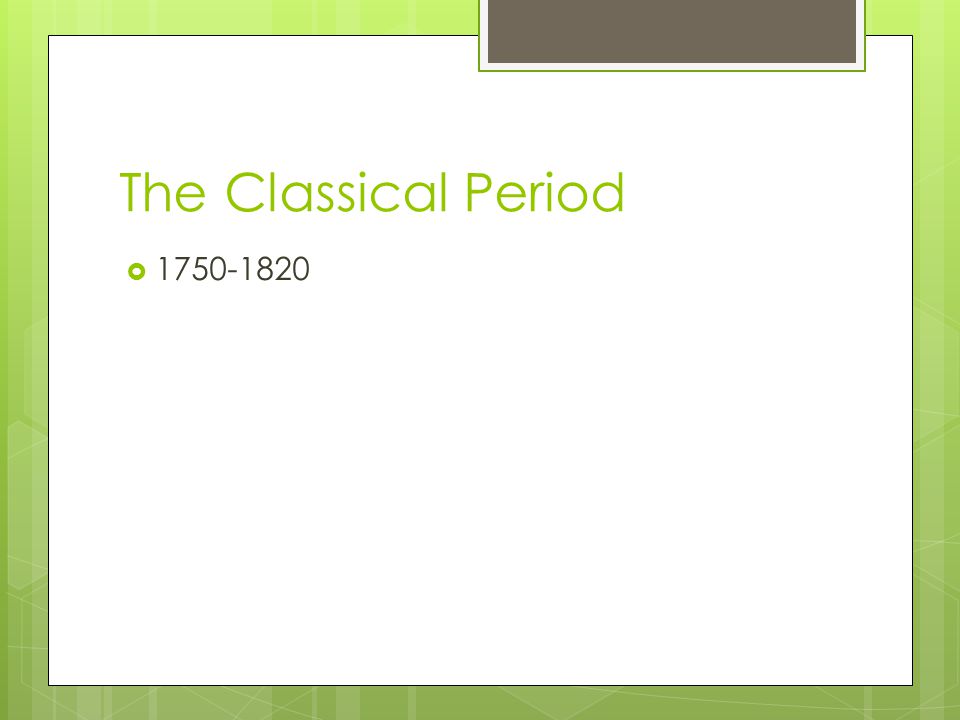 The Classical Period 