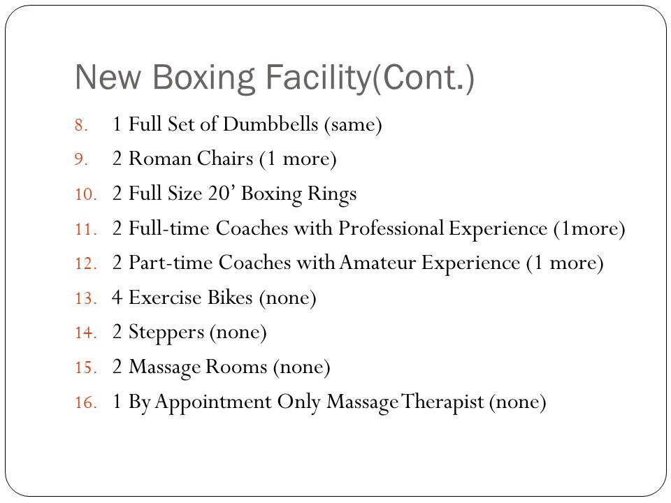 New Boxing Facility(Cont.) 8. 1 Full Set of Dumbbells (same) 9.