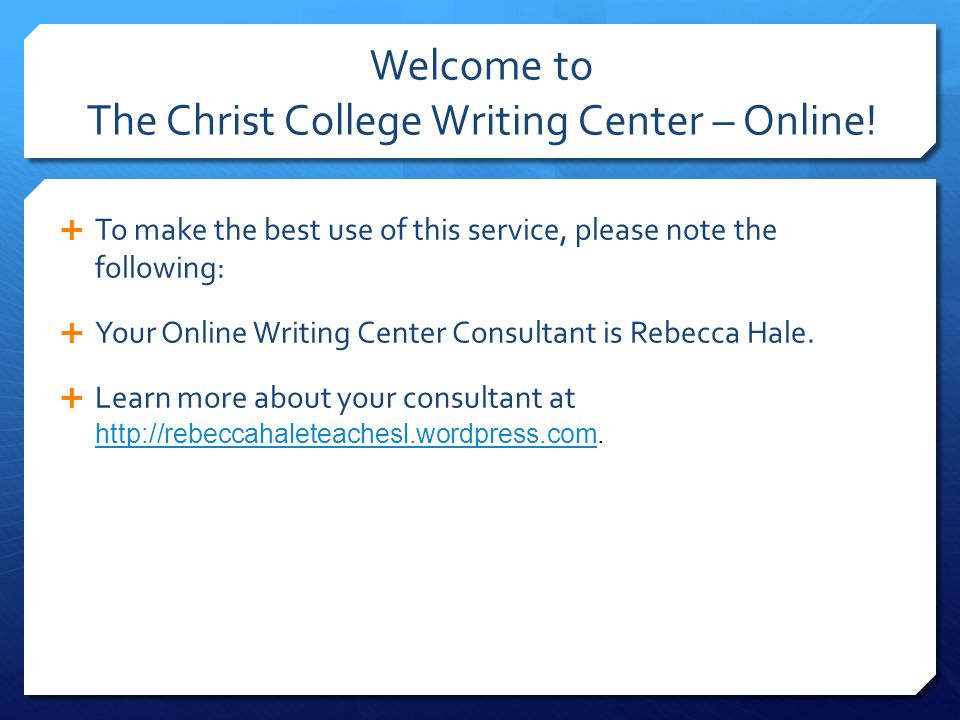 Welcome to The Christ College Writing Center – Online.