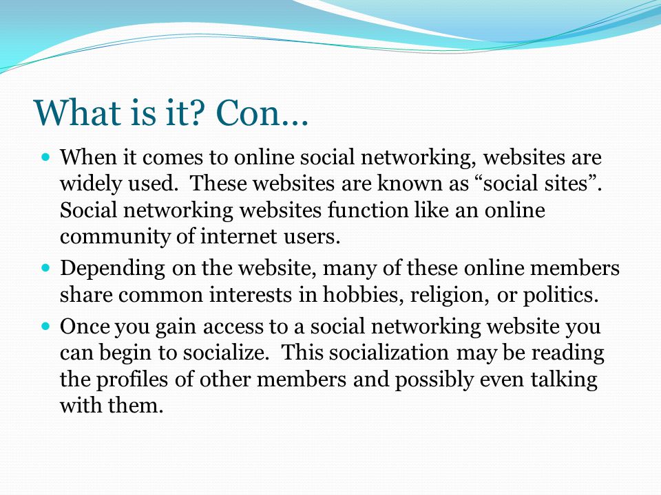 What is it. Con… When it comes to online social networking, websites are widely used.