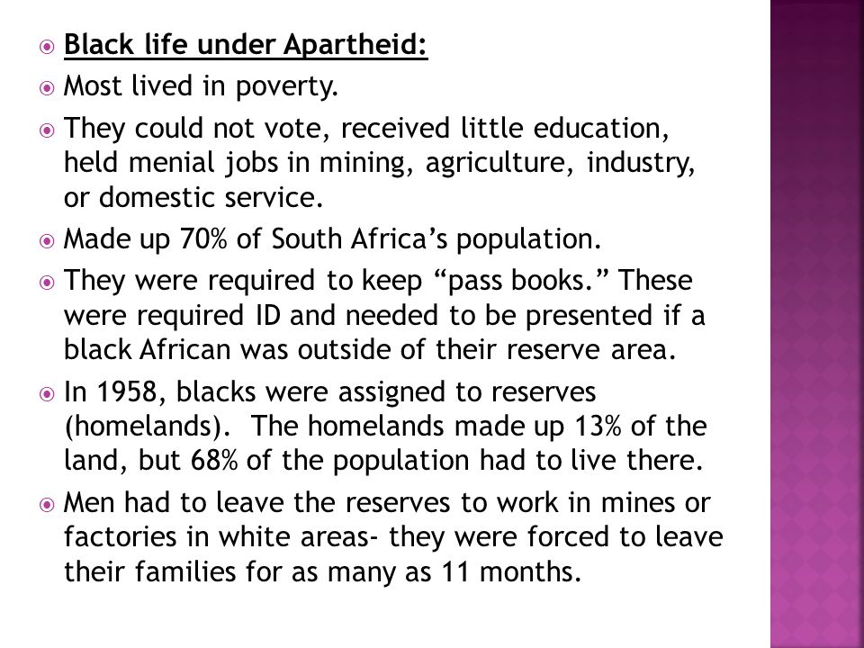  Black life under Apartheid:  Most lived in poverty.