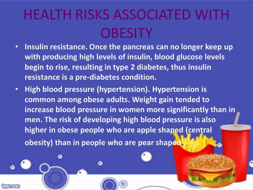 HEALTH RISKS ASSOCIATED WITH OBESITY Insulin resistance.