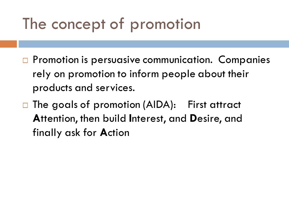 The concept of promotion  Promotion is persuasive communication.