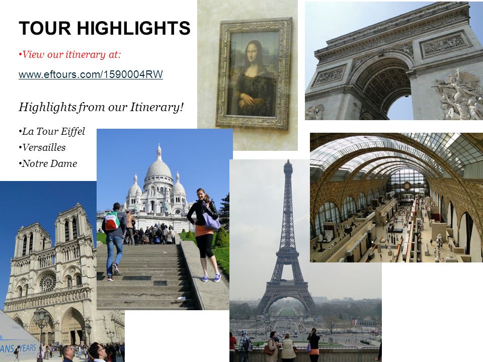 TOUR HIGHLIGHTS View our itinerary at:   Highlights from our Itinerary.