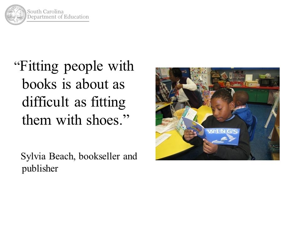 Fitting people with books is about as difficult as fitting them with shoes. Sylvia Beach, bookseller and publisher