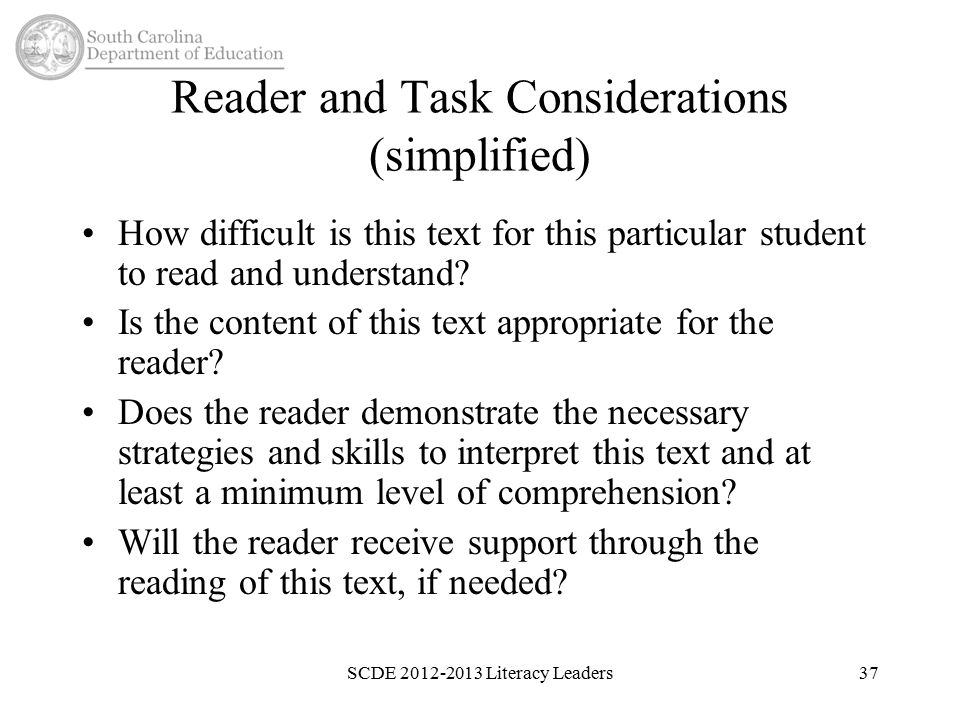 Reader and Task Considerations (simplified) How difficult is this text for this particular student to read and understand.