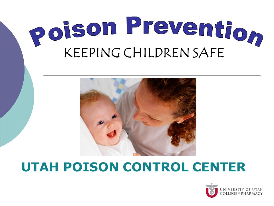 Poison Control Utah >> Keeping Children Safe Utah Poison Control Center Ppt Download Poison Control Utah >> Keeping Children Safe Utah Poison Control Center Ppt Download