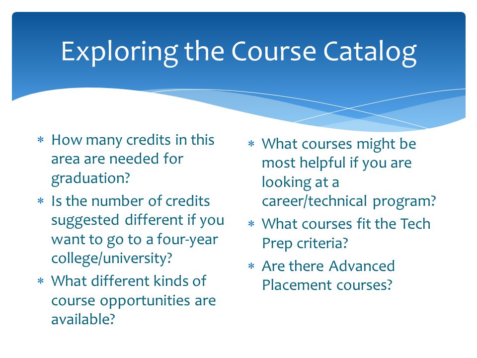 Exploring the Course Catalog  How many credits in this area are needed for graduation.