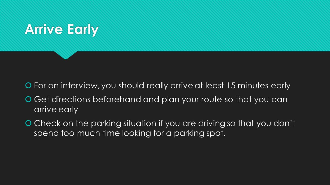 how early should i be to an interview