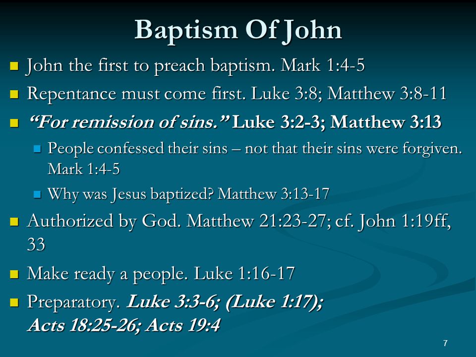 Baptism Of John John the first to preach baptism. Mark 1:4-5 John the first to preach baptism.
