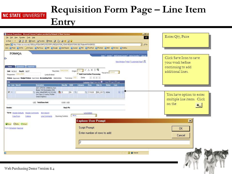 Web Purchasing Demo Version 8.4 Requisition Form Page – Line Item Entry Enter Qty, Price You have option to enter multiple line items.