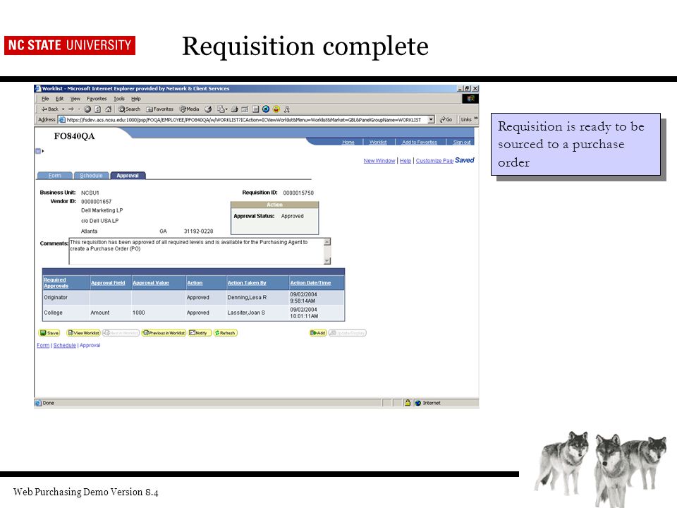 Web Purchasing Demo Version 8.4 Requisition complete Requisition is ready to be sourced to a purchase order