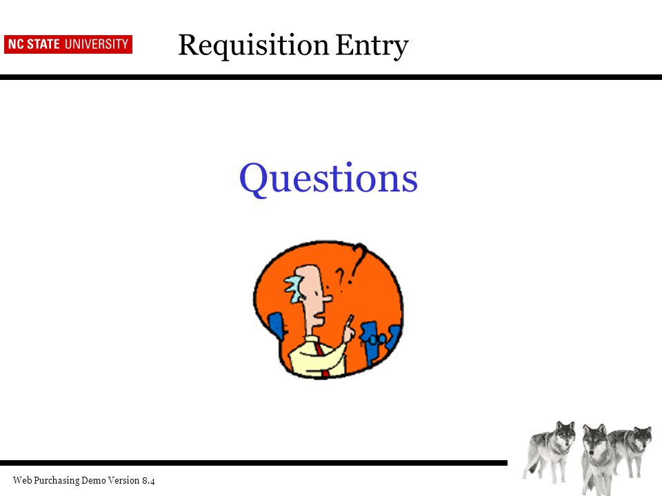 Web Purchasing Demo Version 8.4 Requisition Entry Questions