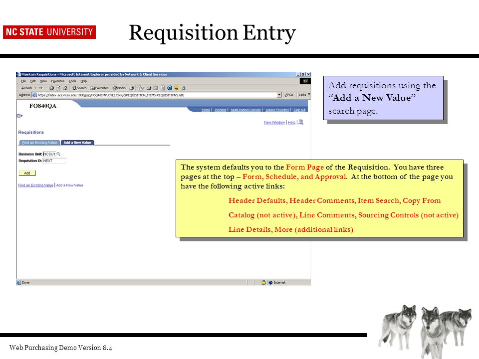 Web Purchasing Demo Version 8.4 Requisition Entry Add requisitions using the Add a New Value search page.