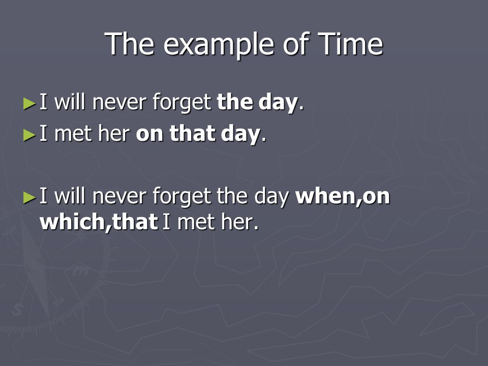 The example of Time ► I will never forget the day.