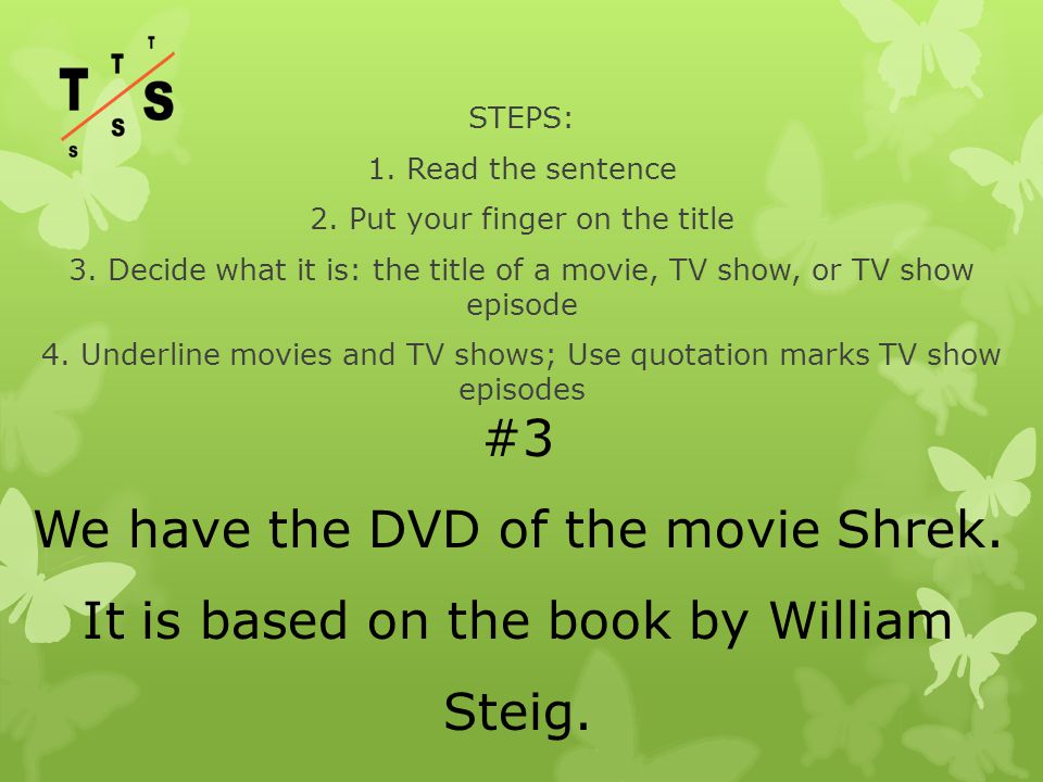 #3 We have the DVD of the movie Shrek. It is based on the book by William Steig.