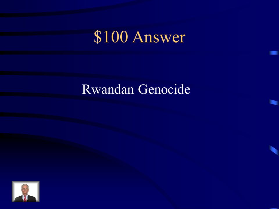 $100 Question from Modern Africa What was the name given to the following event.