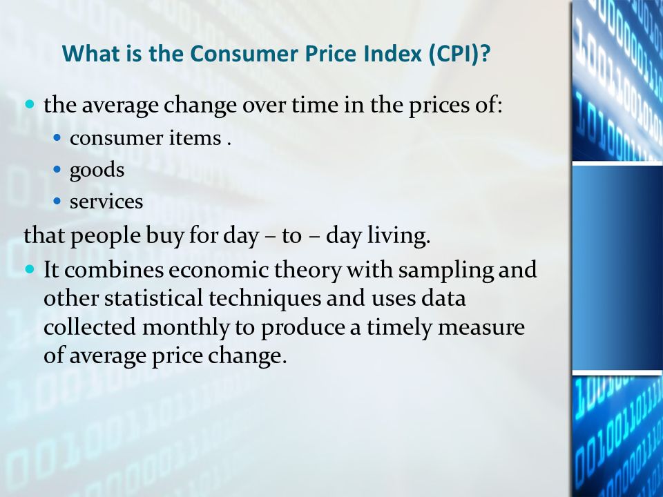 What is the Consumer Price Index (CPI).