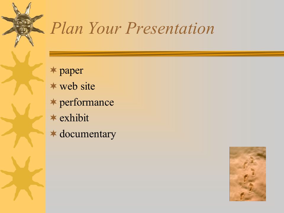 Plan Your Presentation  paper  web site  performance  exhibit  documentary