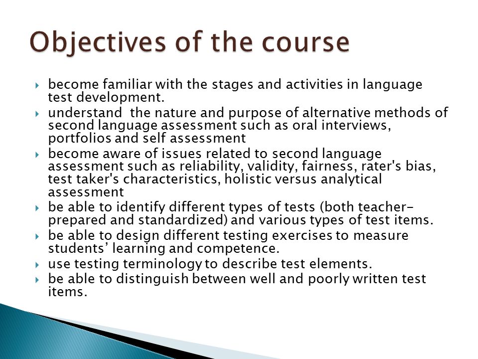  become familiar with the stages and activities in language test development.
