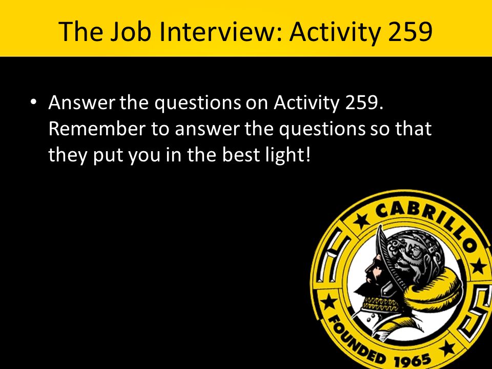 The Job Interview: Activity 259 Answer the questions on Activity 259.