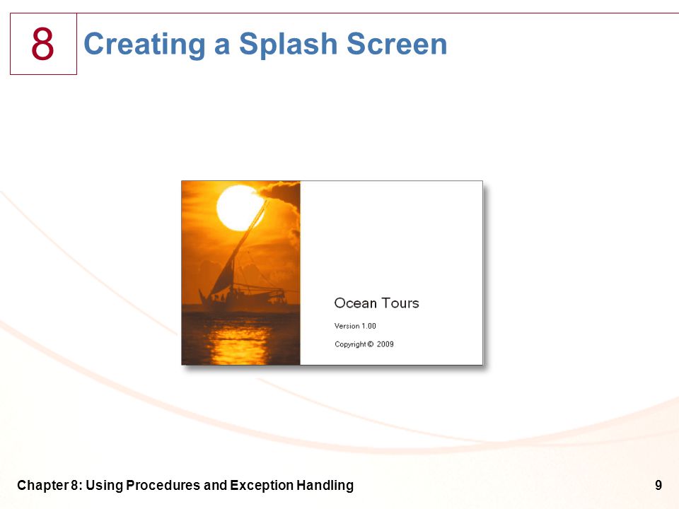 8 Chapter 8: Using Procedures and Exception Handling9 Creating a Splash Screen