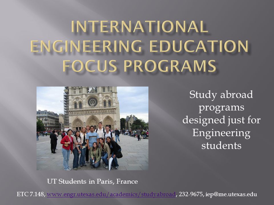 Study abroad programs designed just for Engineering students ETC 7.148, , UT Students in Paris, France
