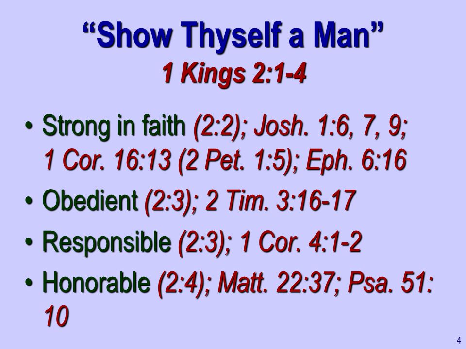 Show Thyself a Man 1 Kings 2:1-4 Strong in faith (2:2); Josh.