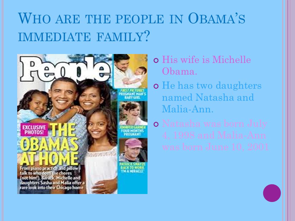 W HO ARE THE PEOPLE IN O BAMA ’ S IMMEDIATE FAMILY .
