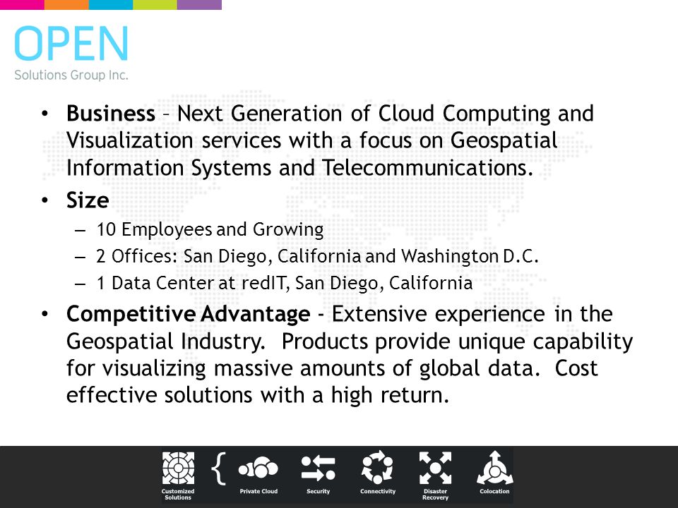 Business – Next Generation of Cloud Computing and Visualization services with a focus on Geospatial Information Systems and Telecommunications.