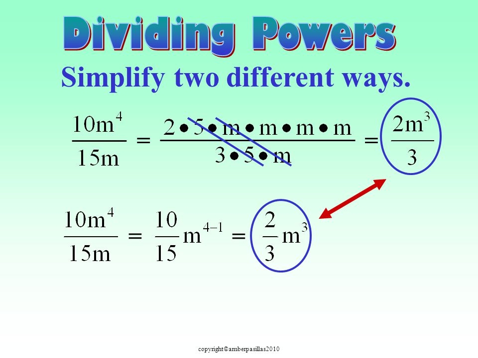 Simplify two different ways. == = =