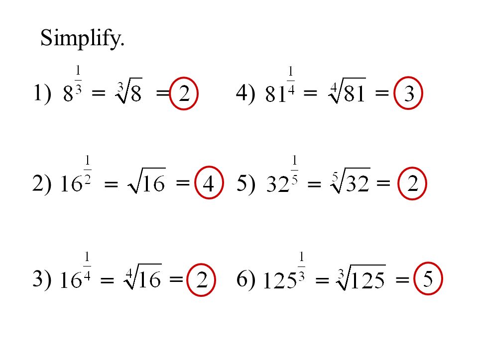 Simplify. 1) 2) 3) 4) 5) 6) = = = = = = = = = = = =